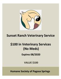 $100 in Veterinary Services (no Meds) from Sunset Ranch Veterinary Service Exp 08/2020 202//261